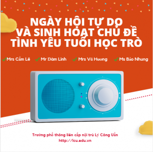 NGÀY HỘI TỰ DO VÀ SINH HOẠT CHỦ ĐỀ TÌNH YÊU TUỔI HỌC TRÒ]
