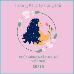 TRƯỜNG PTLC LÝ CÔNG UẨN CHÚC MỪNG NGÀY PHỤ NỮ VIỆT NAM 20/10